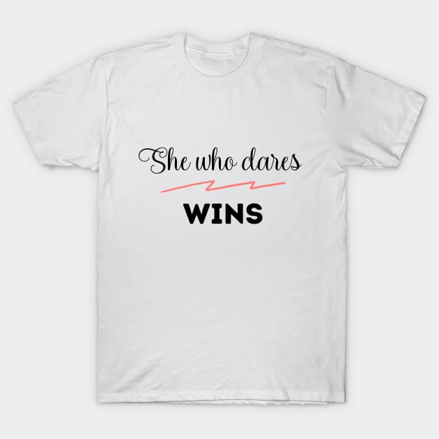 She who dares wins T-Shirt by Retroprints